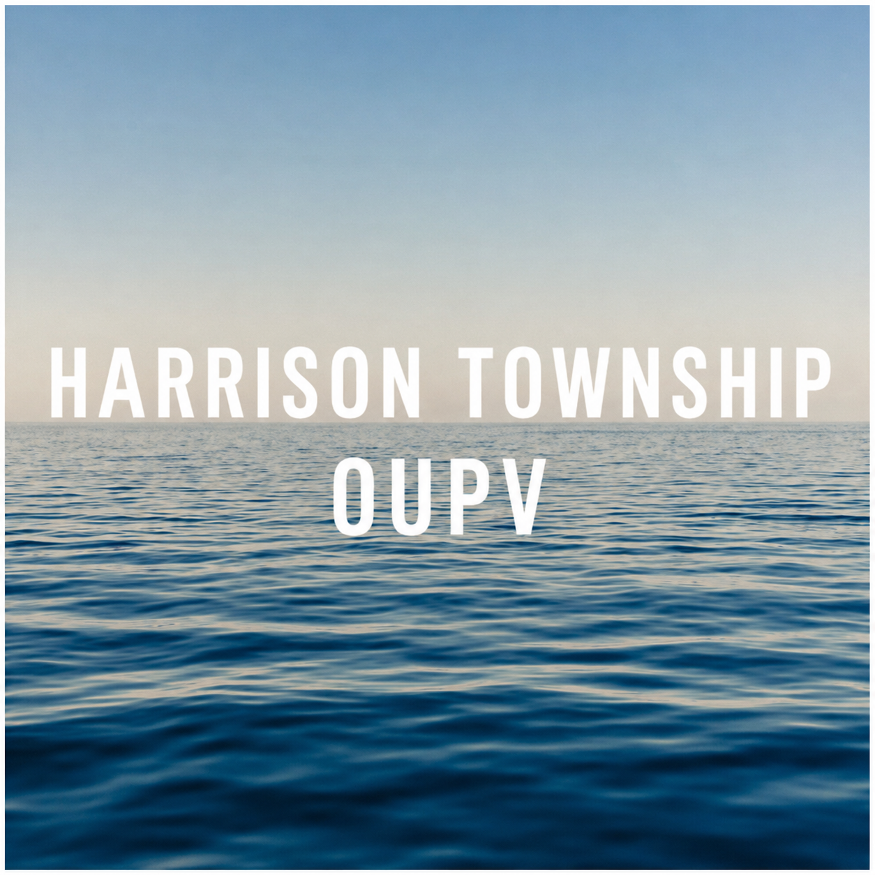 January 2027 - Harrison Township - OUPV Captains License - Inland/Great Lakes/Near Coastal